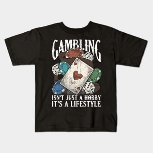 Gambling Gambler Poker Quotes Sayings Humor Funny Kids T-Shirt